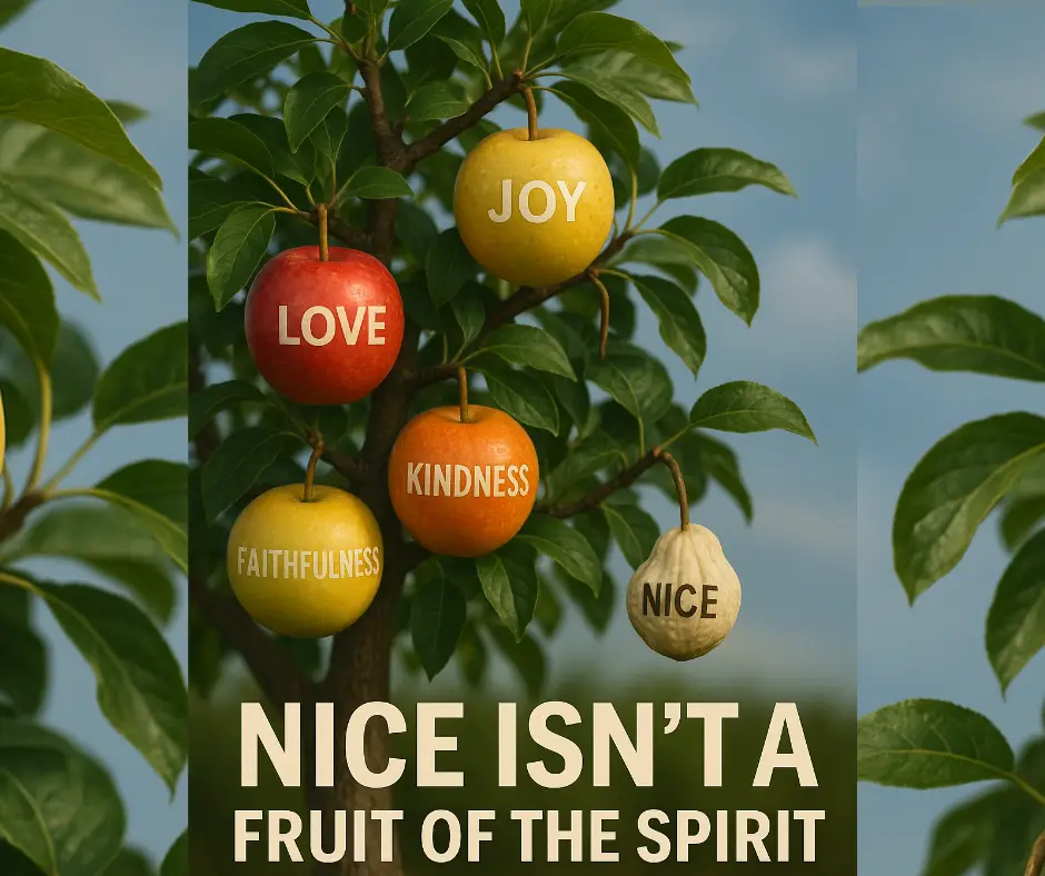 A tree with bright, healthy fruit labeled with the Fruit of the Spirit (Love, Joy, Peace, Kindness, etc.), and a wilted plastic-looking “Nice” fruit hanging off to the side