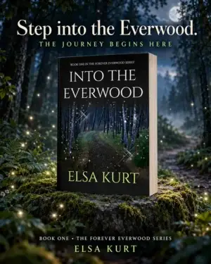 Into The Everwood, Book One of The Forever Everwood Series, by Elsa Kurt