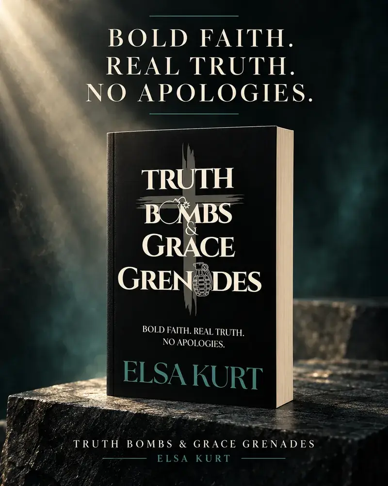 Truth Bombs & Grace Grenades by Elsa Kurt