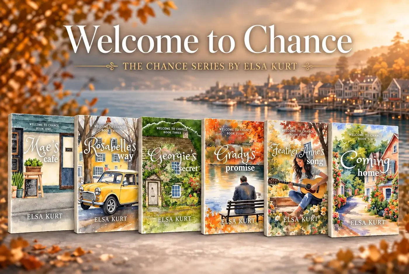 The Welcome to Chance series by Elsa Kurt, all six books